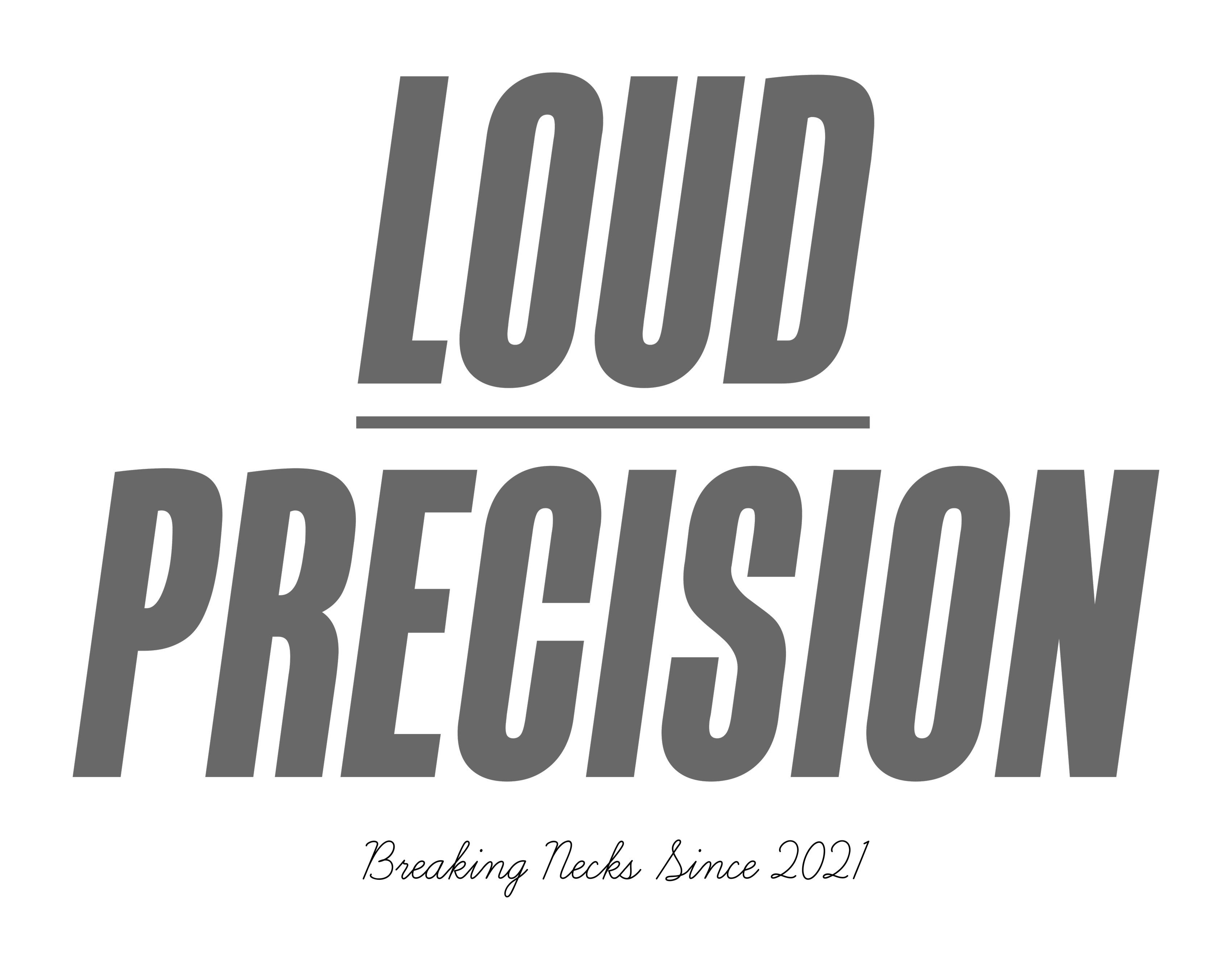 Loud Precision